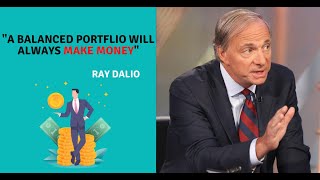 A Balanced Portfolio Will Always Make Money | Ray Dalio Interview