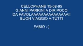 Video thumbnail of "CELLOPHANE 15-08-95 GIANNI PARRINI"