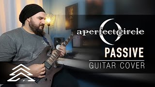 A Perfect Circle - PASSIVE | Guitar Cover