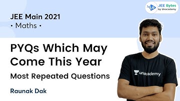 PYQs Which May Come This Year | JEE Bytes by Unacademy | Raunak Sir