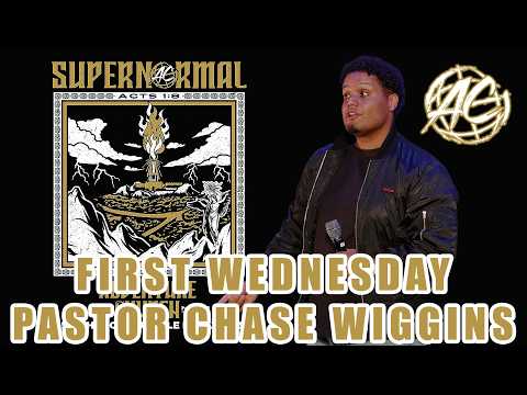 First Wednesday :Pastor Chase