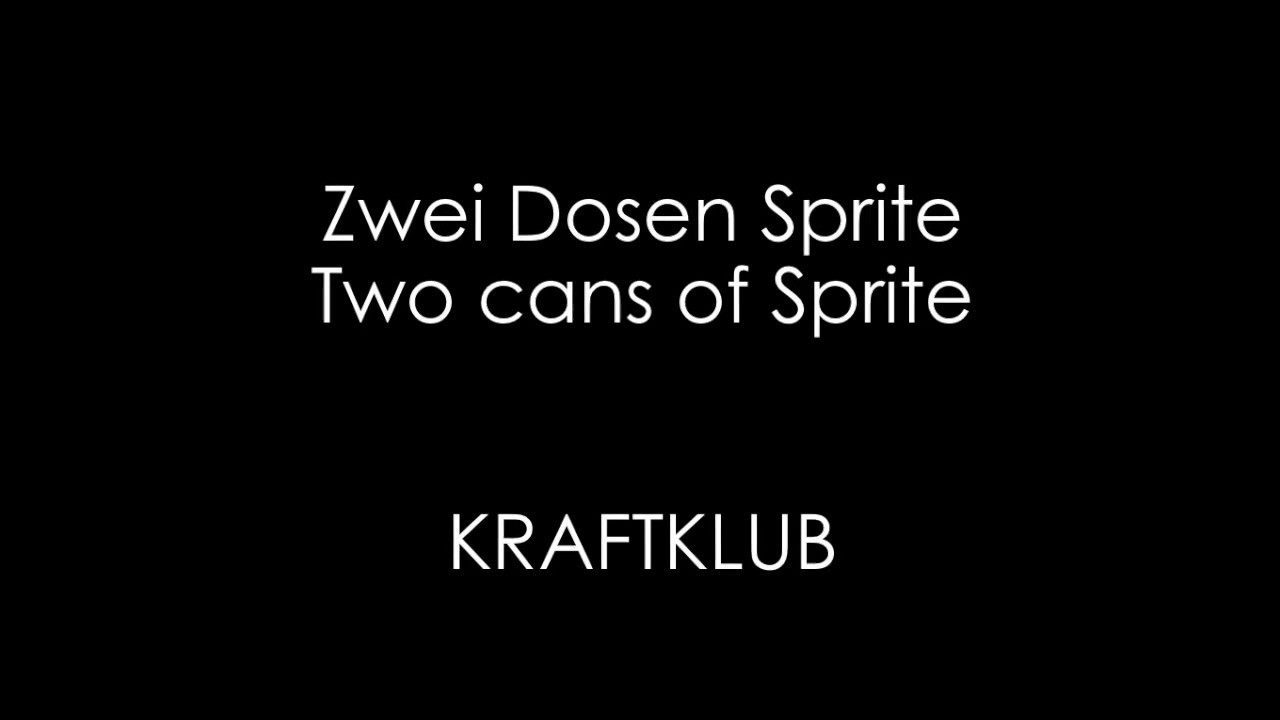 Zwei Dosen Sprite - KRAFTKLUB - English + German Lyrics 