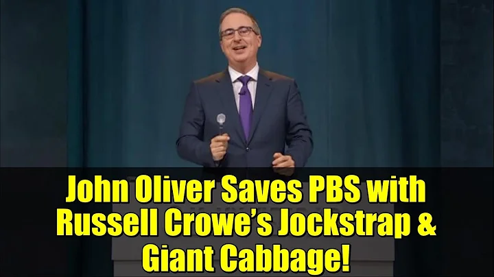 John Oliver Saves PBS with Russell Crowe’s Jockstrap & Giant Cabbage! | Last Week Tonight Auction