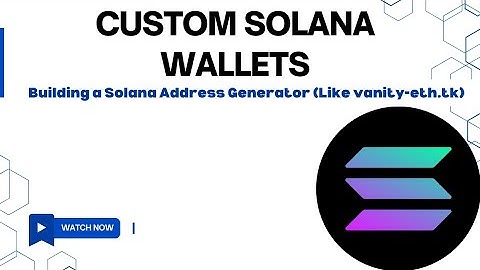Building a Solana Address Generator (Like vanity-eth.tk)