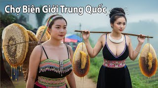 Lạ Mắt Với Cảnh Mua Bán Ở Chợ Phiên Biên Giới Giáp Trung Quốc