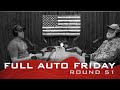 Full Auto Friday - Round 51 with Vaughn Stumpf