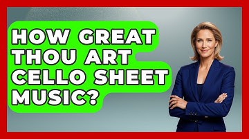 How Great Thou Art Cello Sheet Music? - Classical Serenade