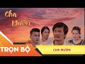 Phim Việt Nam Hay Năm 2021 | Xin Chào Hạnh Phúc - "Cha Mướn" - Trọn Bộ