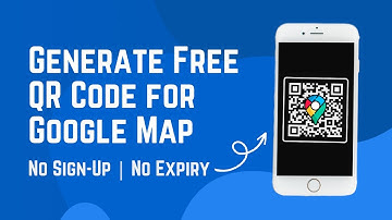 Create QR Code for Google Maps Location | Fast, Free, No Expiration