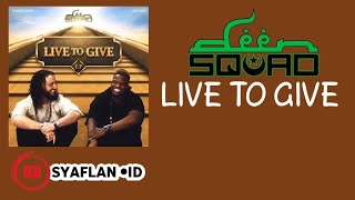 Deen Squad - Live To Give | Music Audio (Live To Give EP Album)