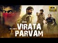 Virata Parvam (2023) Hindi Dubbed Full Movie In 4K UHD | Rana Daggubati, Sai Pallavi