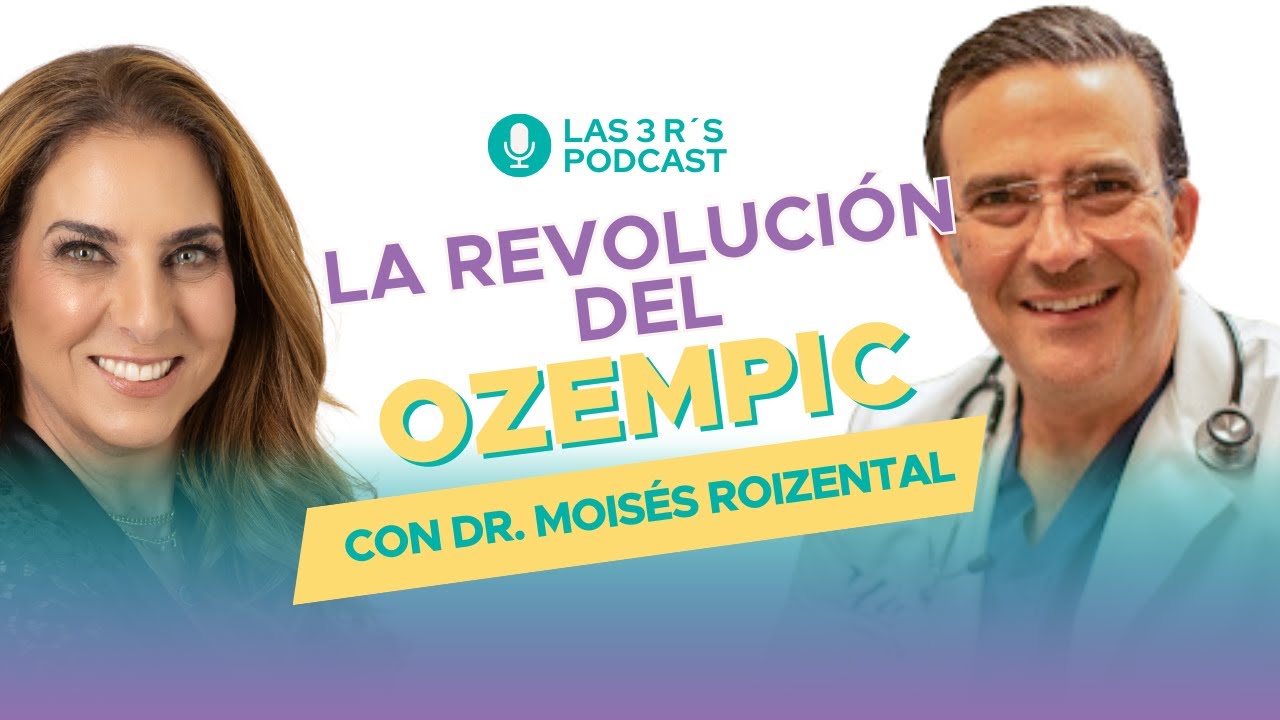 La Revolución del Ozempic con el Dr. Moises Roizental y Nathaly Marcus en Las 3 R - Ep.#140