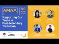 Supporting Our Teens in Post-Secondary Transition | AMAA 19 Apr 2023