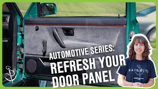 Reupholster Your Car's Door Panel Vinyl—Automotive Refresh Series