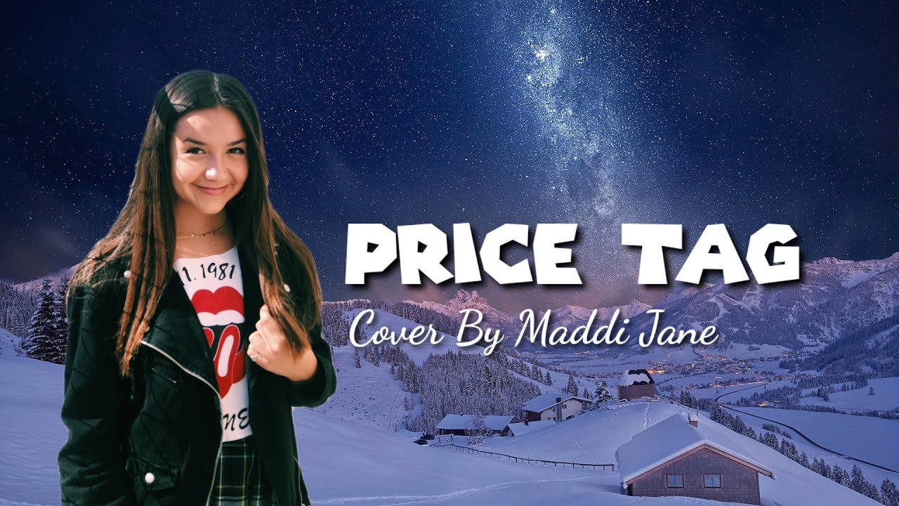 Price Tag - Maddi Jane (Lyrics) Price Tag - Maddi Jane (Lyrics)