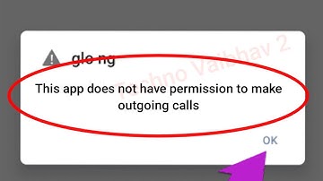 How To Fix This app does not have permission to make outgoing calls Problem Solve