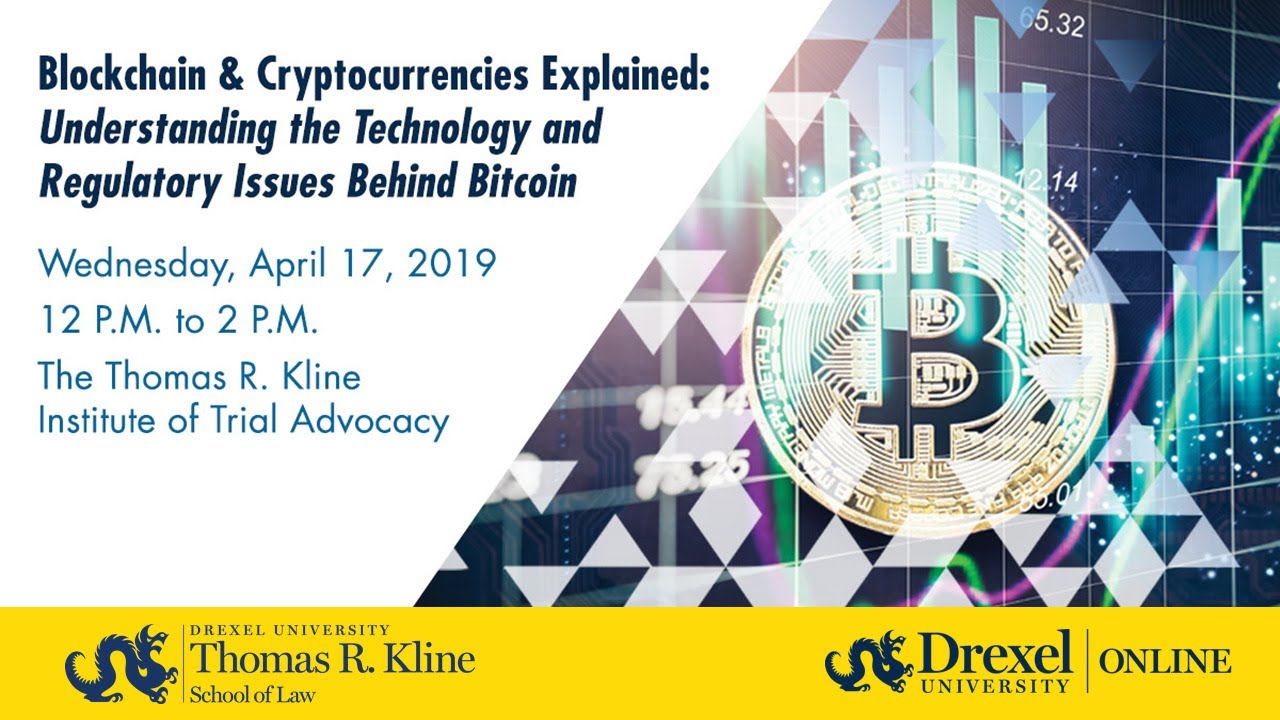 Blockchain & Cryptocurrencies Explained: Understanding the Technology and  Regulatory Issues Behind Bitcoin | Drexel Online