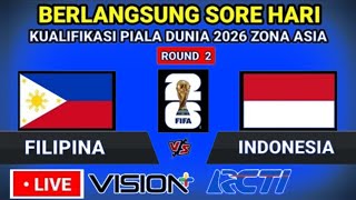 🔴LIVE RCTI ● TIMNAS INDONESIA VS FILIPINA Leg Ke 2 I Qualifikasi Piala Dunia 2026 I Prediksi