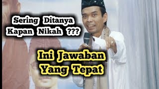 JAWABAN YANG TEPAT KETIKA DI TANYA KAPAN NIKAH ? - Ustadz Abdul Somad, Lc., MA