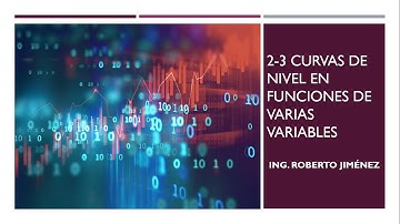 2-3 CURVAS DE NIVEL EN FUNCIONES DE VARIAS VARIABLES