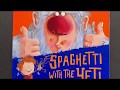 Spaghetti with the yeti  teacher read aloud