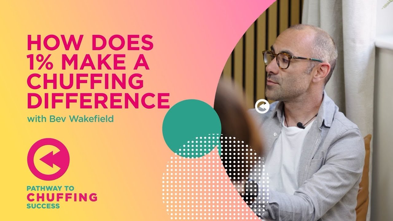 How Does 1% Make a Chuffing Difference? with Bev Wakefield | Pathway to ...