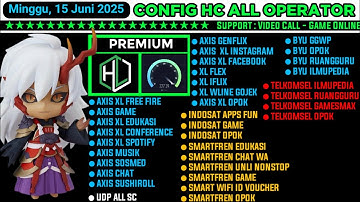 UPDATE CONFIG HC | AXIS GAME, XL, INDOSAT, SMARTFREN, TELKOMSEL, BYU || 15 JUNI 2025