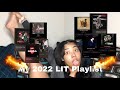 my updated 2022 *LIT* playlist