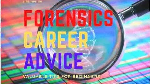 Forensics Career Advice