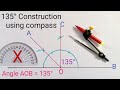 How to construct 135 degree angle with compass | 135 degree angle with compass