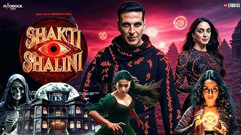 #Shaktishalini Horror Comedy Movie #akshaykumar #kiaraadvani Bhoot Film #aneetpadda #shraddhakapoor