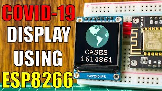 COVID-19 Realtime Display Using ESP8266||IOT Based Corona-virus Infected People Live Display