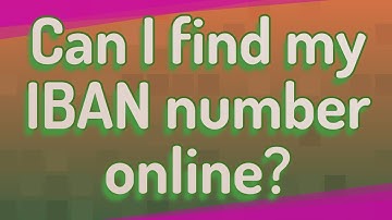 Can I find my IBAN number online?