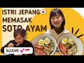 SPESIAL! Di masakin soto ayam sama Istri Jepang