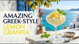 Greek Lemon Granita -The Coolest Dessert of the Summer! Refreshing Greek Frozen Treat 🇬🇷