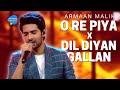 Medley: O Re Piya & Dil Diyan Gallan | Armaan Malik | Unacademy Unwind With MTV