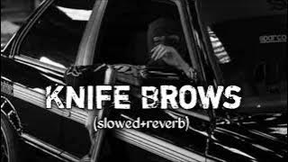 Knife Brows (slowed reverb) Dhanda nyoliwala new song || khava churma jama ...
