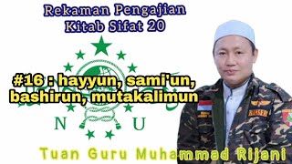 Rekaman... Pengajian Kitab Sifat 20 : Hayyun, Sami'un, Bashirun, Mutakalimun / Guru Muhammad Rijani