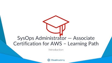 Introduction - SysOps Administrator — Associate Certification for AWS