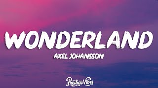 Axel Johansson - Wonderland (Lyrics)