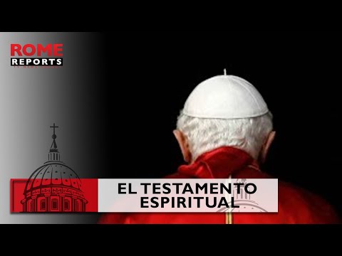 El testamento espiritual de Benedicto XVI