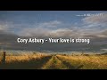 Your love is strong // subtitulada en español//Cory Asbury