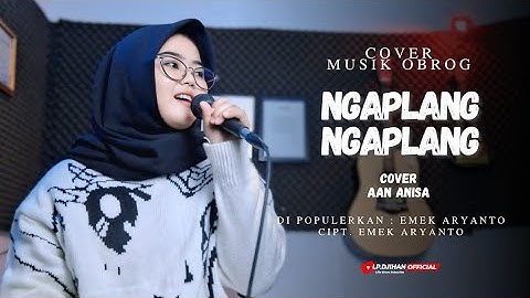 NGAPLANG NGAPLANG COVER MUSIK OBROG AAN ANISA