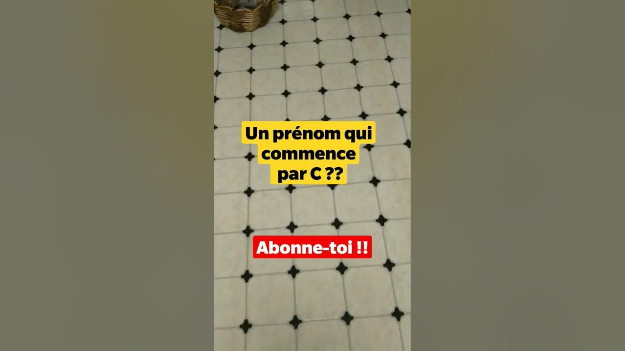 Un prénom qui commence par C ? YouTube