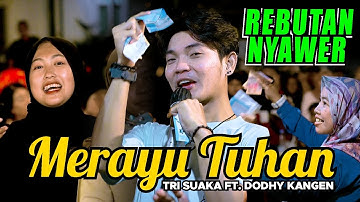 MERAYU TUHAN - TRI SUAKA FEAT DODHY KANGEN (LIVE NGAMEN)