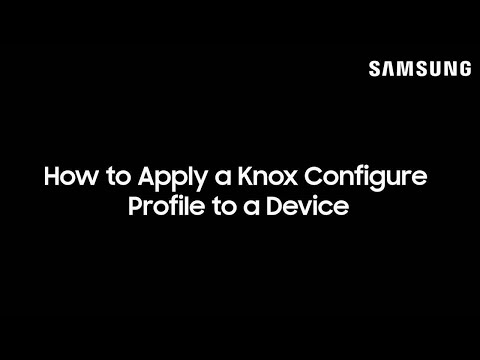 How to Apply a Knox Configure Profile to a Device