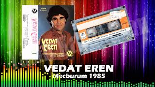 Vedat Eren - Mecburum 1985 (Süper Arabesk)