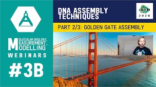 Week #3B: DNA Assembly Techniques - Part 2/3 Golden Gate Assembly - iGEM 2020 Measurement Webinars