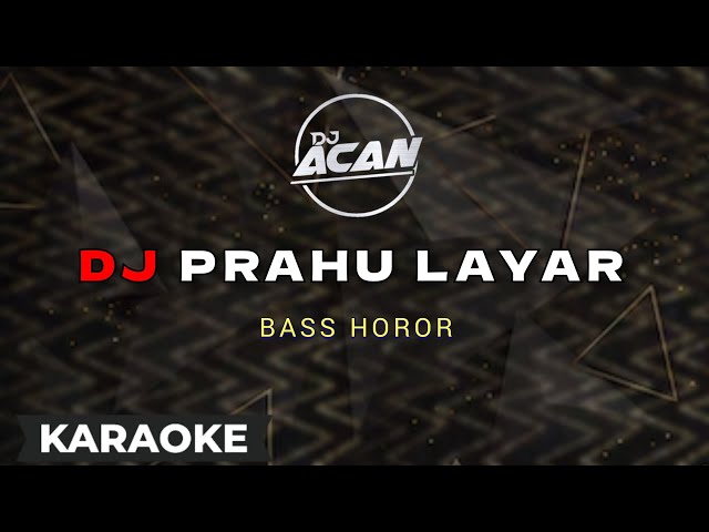 DJ Prahu Layar Karaoke ( Remix @DJACANS ) Terbaru 2021 class=