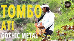 TOMBO ATI - BALINDRA JAVA COVER VERSI GOTHIC METAL JAVANESE  - Durasi: 10:09.  TOMBO ATI - BALINDRA JAVA COVER VERSI GOTHIC METAL JAVANESE  - Durasi: 10:09.